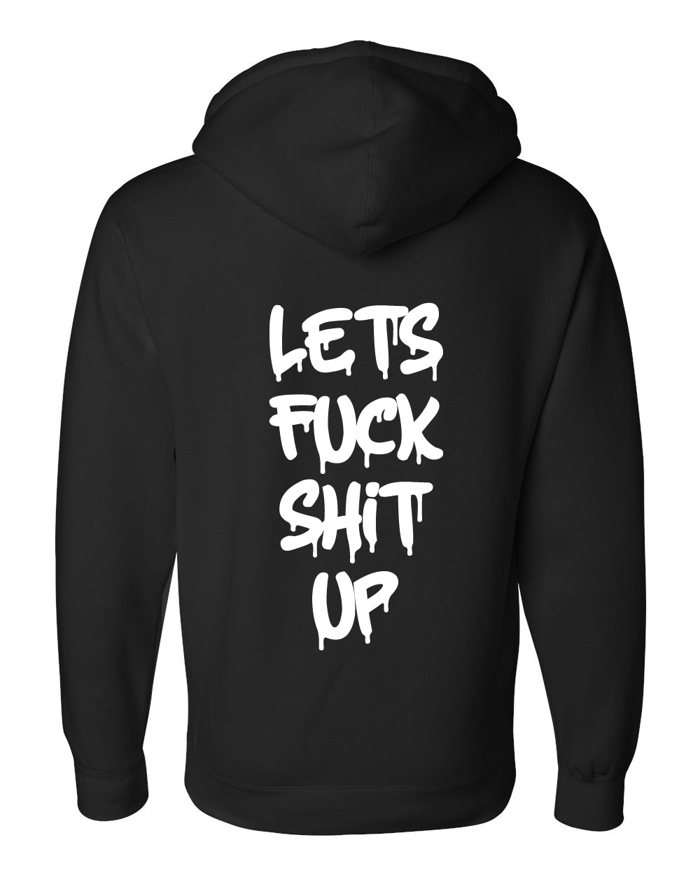 "Let's Fuck Shit Up" Black Hoodie