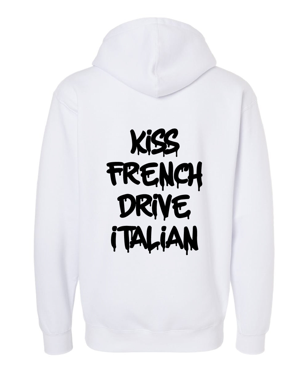 "Kiss French Drive Italian" White Hoodie