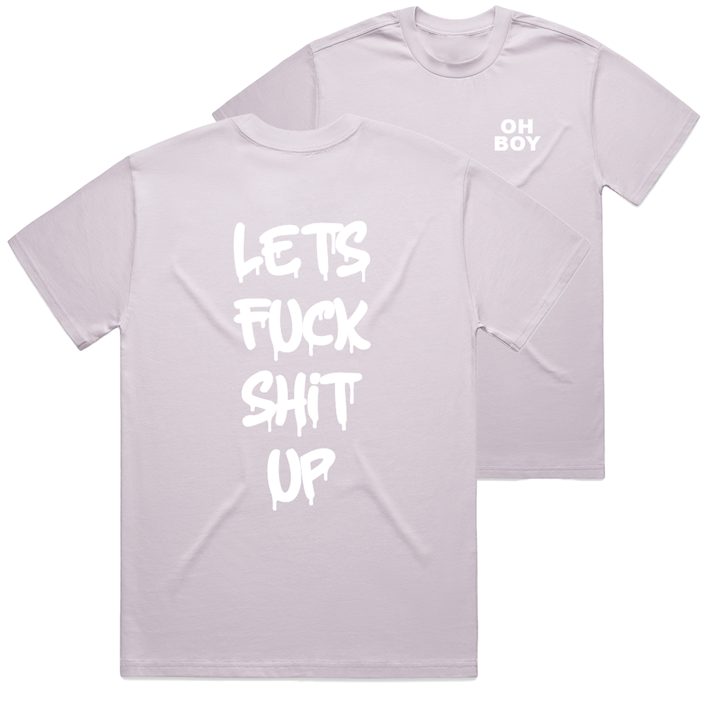 "Let's Fuck Shit Up" White Tee