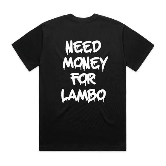 "Need Money For Lambo" Black Shirt