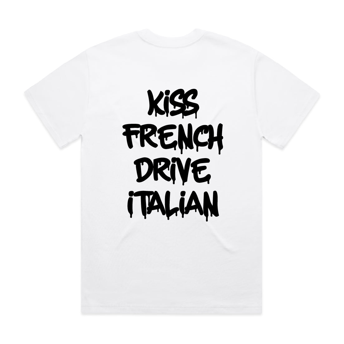 "Kiss French Drive Italian" White Shirt