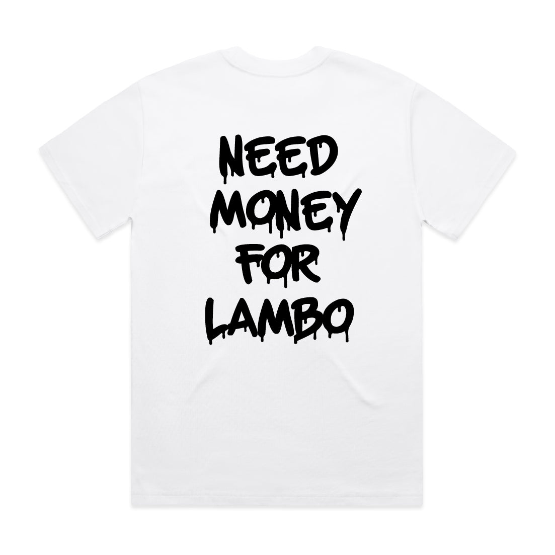 "Need Money For Lambo" White Shirt