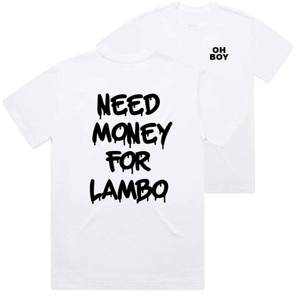 "Need Money For Lambo" White Shirt